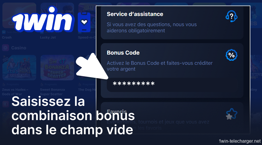 Saisissez la combinaison bonus dans le champ « Bon » de l'application 1win